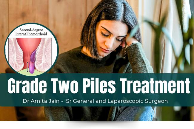 Specialised Treatment for Grade Two Piles or Internal Hemorrhoids Dr Amita Jain